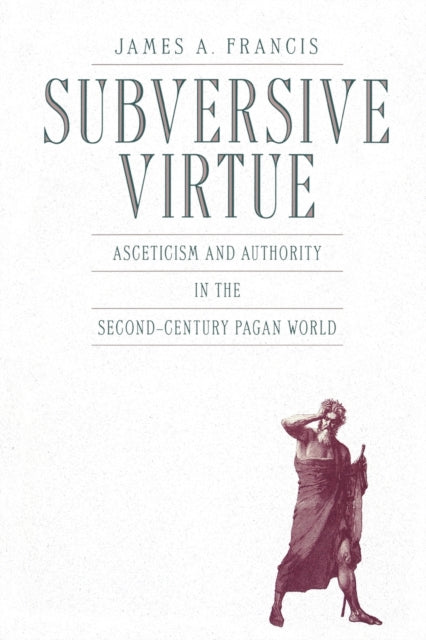 Book cover of: Subversive Virtue. By: James A. Francis