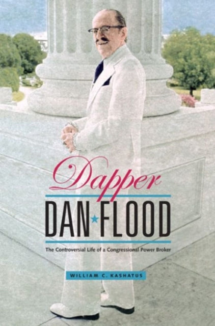 Book cover of: Dapper Dan Flood. By: William C. Kashatus