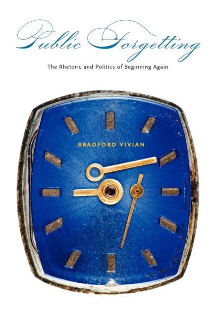 Book cover of: Public Forgetting. By: Bradford Vivian