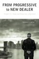 Book cover of: From Progressive to New Dealer. By: Miller, Kenneth E.