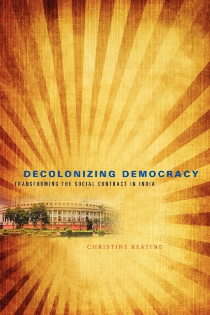 Book cover of: Decolonizing Democracy. By: Christine Keating