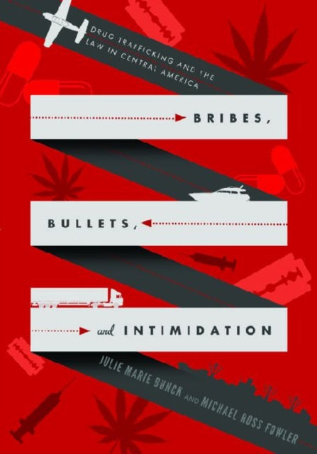 Book cover of: Bribes, Bullets, and Intimidation. By: Julie Marie Bunck