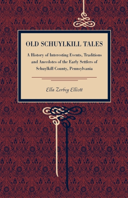 Book cover of: Old Schuylkill Tales. By: Ella Zerbey Elliott