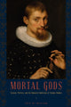 Book cover of: Mortal Gods. By: Ted H. Miller