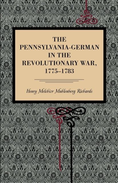 Book cover of: Pennsylvania-German in the Revolutionary War, 1775–1783. By: Henry Melchior Muhlenberg Richards