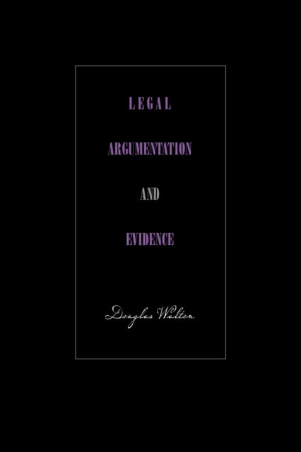 Book cover of: Legal Argumentation and Evidence. By: Douglas Walton