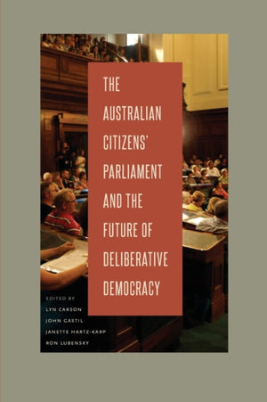 Australian Citizens’ Parliament and the Future of Deliberative Democracy