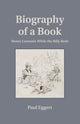 Book cover of: Biography of a Book. By: Paul Eggert