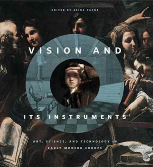 Book cover of: Vision and Its Instruments. By: Alina Payne