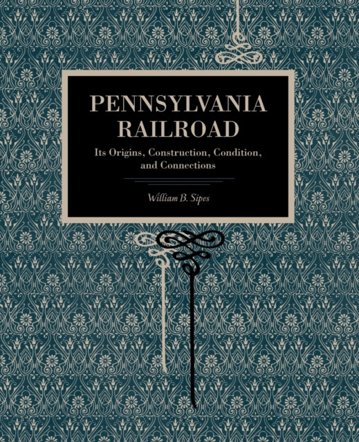 Book cover of: Pennsylvania Railroad. By: William B. Sipes