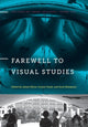 Book cover of: Farewell to Visual Studies