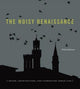 Book cover of: Noisy Renaissance. By: ATKINSON