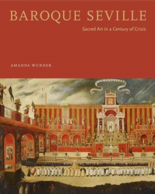 Book cover of: Baroque Seville. By: Amanda Jaye Wunder