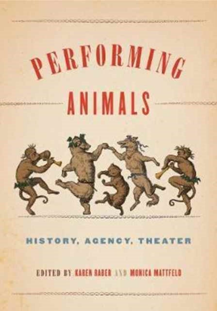Book cover of: Performing Animals. By: Karen Raber
