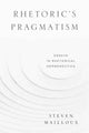 Book cover of: Rhetoric’s Pragmatism. By: Steven Mailloux