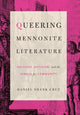 Book cover of: Queering Mennonite Literature. By: Daniel Shank Cruz