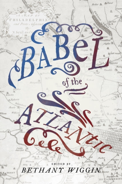 Book cover of: Babel of the Atlantic. By: Bethany Wiggin