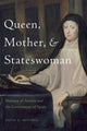 Book cover of: Queen, Mother, and Stateswoman. By: Silvia Z. Mitchell