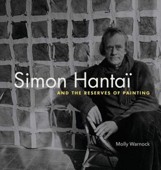 Book cover of: Simon Hantai and the Reserves of Painting. By: Molly Warnock