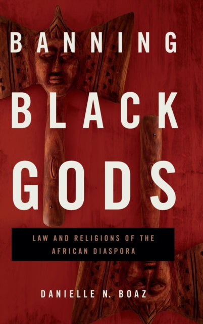Book cover of: Banning Black Gods. By: Danielle N. Boaz