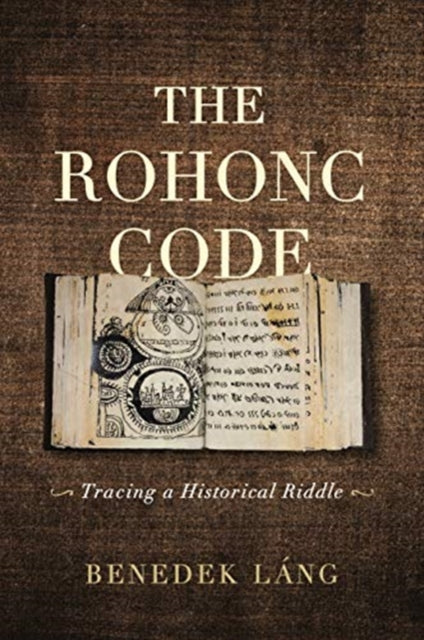 Book cover of: Rohonc Code. By: Benedek Láng