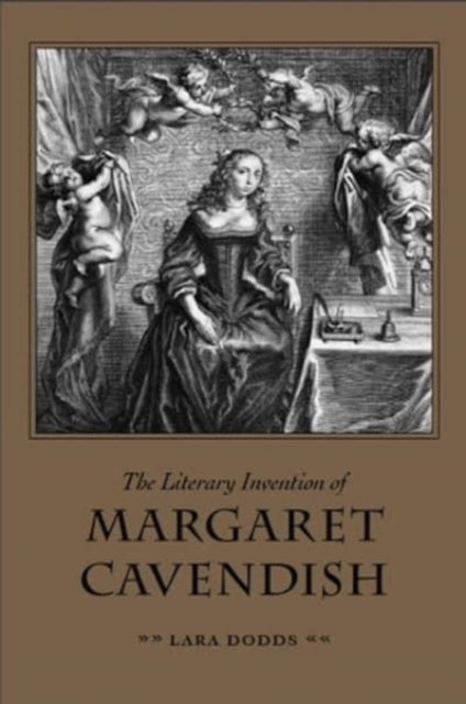 Book cover of: Literary Invention of Margaret Cavendish. By: Lara A. Dodds