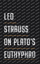 Book cover of: Leo Strauss on Plato’s Euthyphro. By: Hannes Kerber