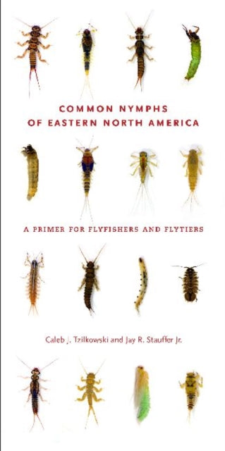 Book cover of: Common Nymphs of Eastern North America. By: Caleb J. Tzilkowski