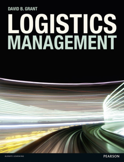 Book cover of: Logistics Management. By: David B. Grant