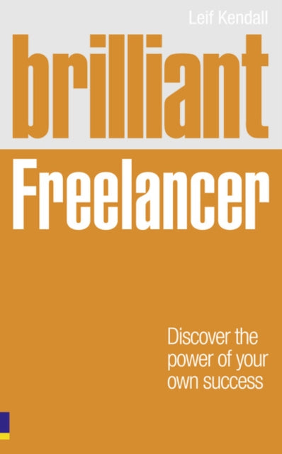 Book cover of: Brilliant Freelancer. By: Leif Kendall