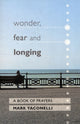 Book cover of: Wonder, Fear and Longing. By: Mark Yaconelli