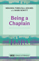 Book cover of: Being a Chaplain. By: Miranda Threlfall-Holmes