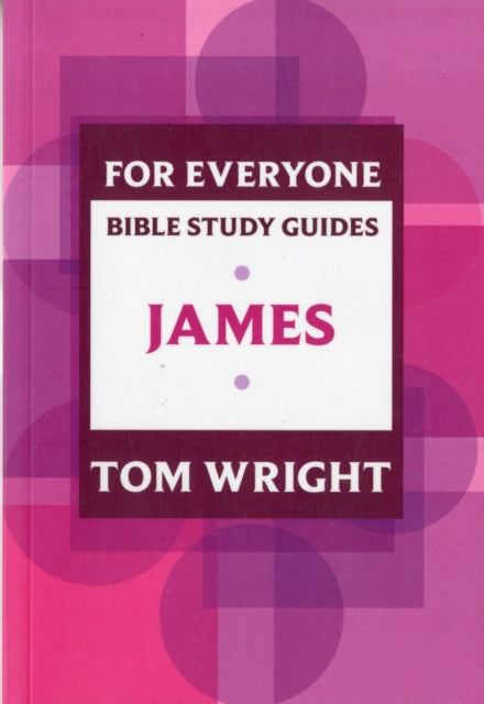 Book cover of: For Everyone Bible Study Guide: James. By: N. T. Wright