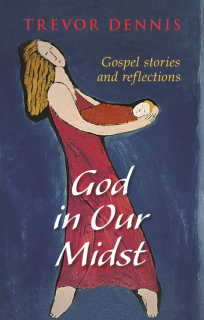 Book cover of: God In Our Midst. By: Trevor Dennis