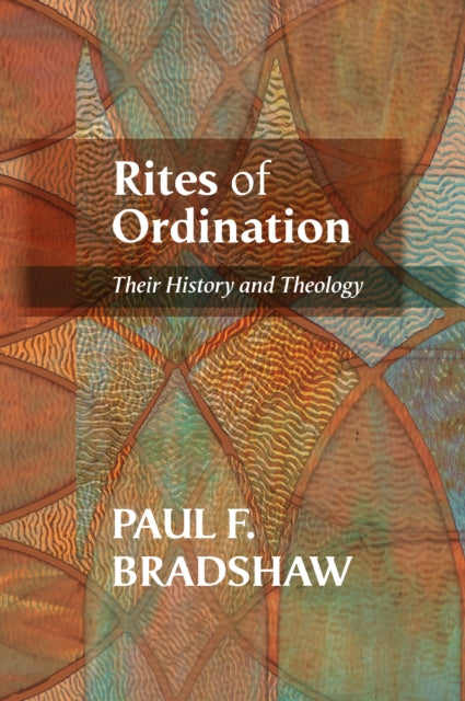 Book cover of: Rites of Ordination. By: Paul F. Bradshaw