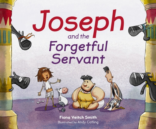 Book cover of: Joseph and the Forgetful Servant. By: Fiona Veitch Smith