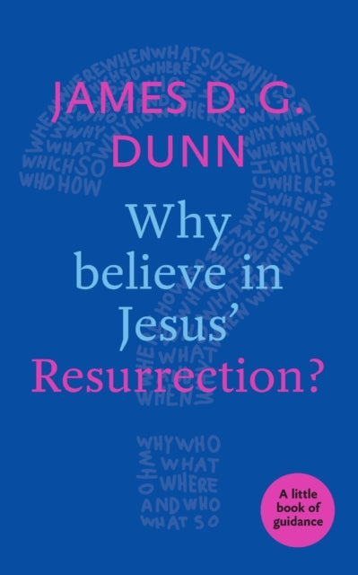 Book cover of: Why believe in Jesus' Resurrection?. By: James D. G. Dunn