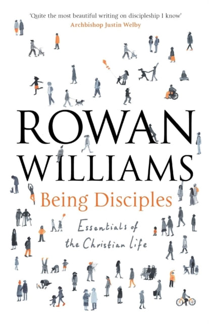 Being Disciples, Essentials Of The Christian Life 9780281076628 Rowan Williams