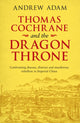 Book cover of: Thomas Cochrane and the Dragon Throne. By: Andrew Adam