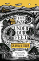 Way Under Our Feet, A Spirituality of Walking 9780281084067 Graham B. Usher