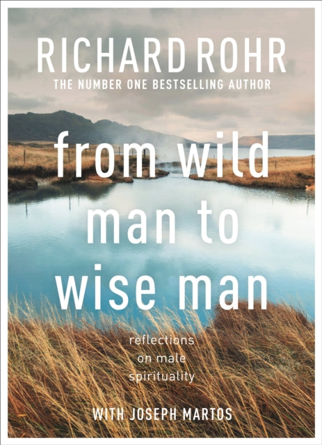 Book cover of: From Wild Man to Wise Man. By: Richard Rohr