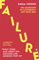 Book cover of: Failure: What Jesus Said About Sin, Mistakes and Messing Stuff Up. By: Emma Ineson