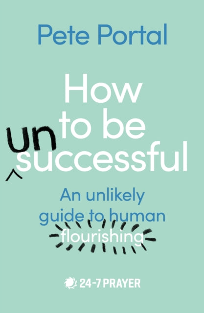 Book cover of: How to be (Un)Successful. By: Pete Portal