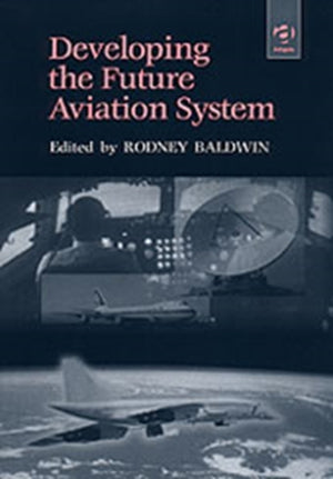 Developing the Future Aviation System