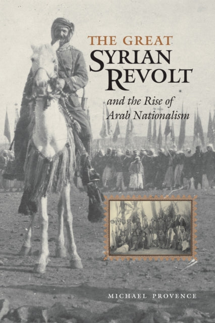 Book cover of: Great Syrian Revolt and the Rise of Arab Nationalism. By: Michael Provence