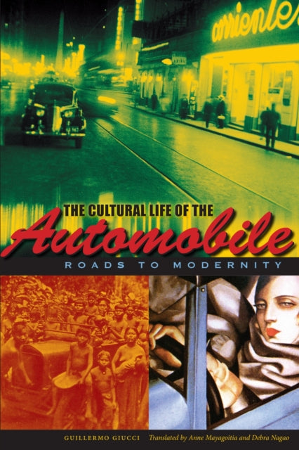 Book cover of: Cultural Life of the Automobile. By: Guillermo Giucci