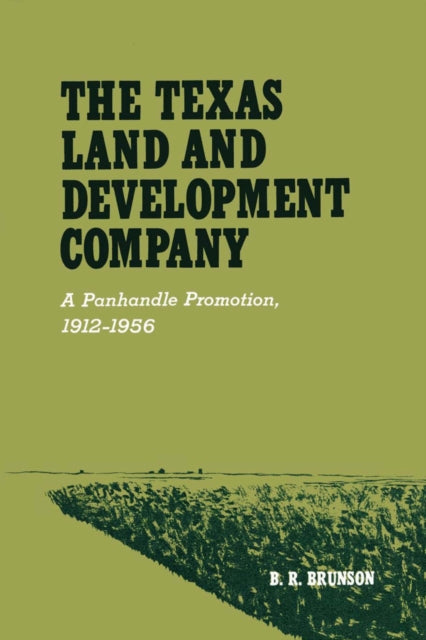 Book cover of: Texas Land and Development Company. By: B.R. Brunson