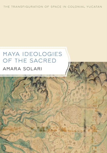 Book cover of: Maya Ideologies of the Sacred