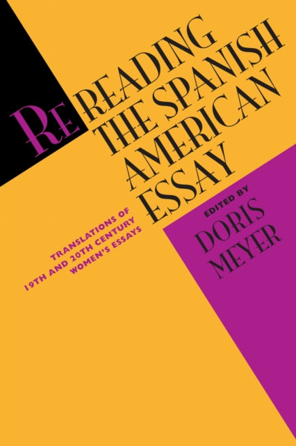 Book cover of: Rereading the Spanish American Essay. By: Doris Meyer
