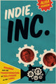 Book cover of: Indie, Inc.. By: Alisa Perren